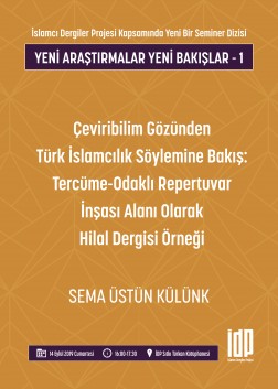 Çeviribilim Gözünden Türk İslamcılık Söylemine Bakış: Tercüme-Odaklı Repertuvar İnşası Alanı Olarak Hilal Dergisi Örneği