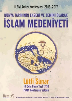 Dünya Tarihinin Ekseni ve Zemini Olarak İslam Medeniyeti