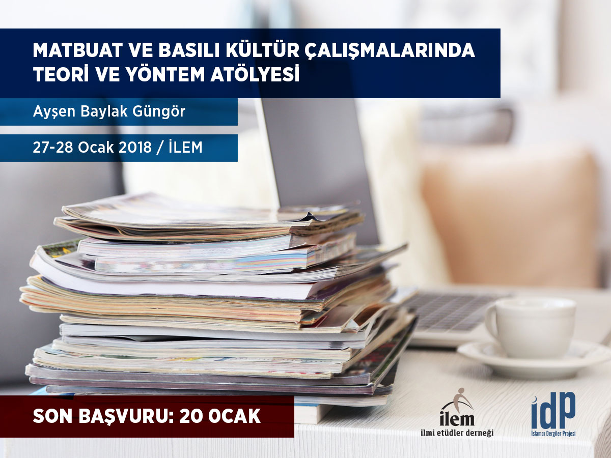 MATBUAT VE BASILI KÜLTÜR ÇALIŞMALARINDA TEORİ VE YÖNTEM ATÖLYESİ