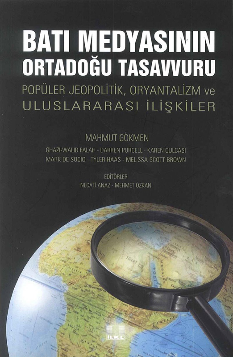 Batı Medyasının Ortadoğu Tasavvuru 'Mahmut Gökmen'in Anısına'