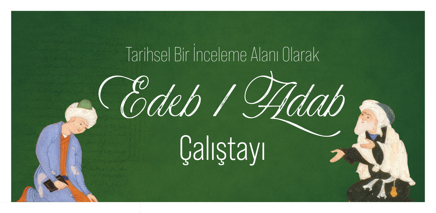 Tarihsel Bir İnceleme Alanı Olarak Edeb/Adab