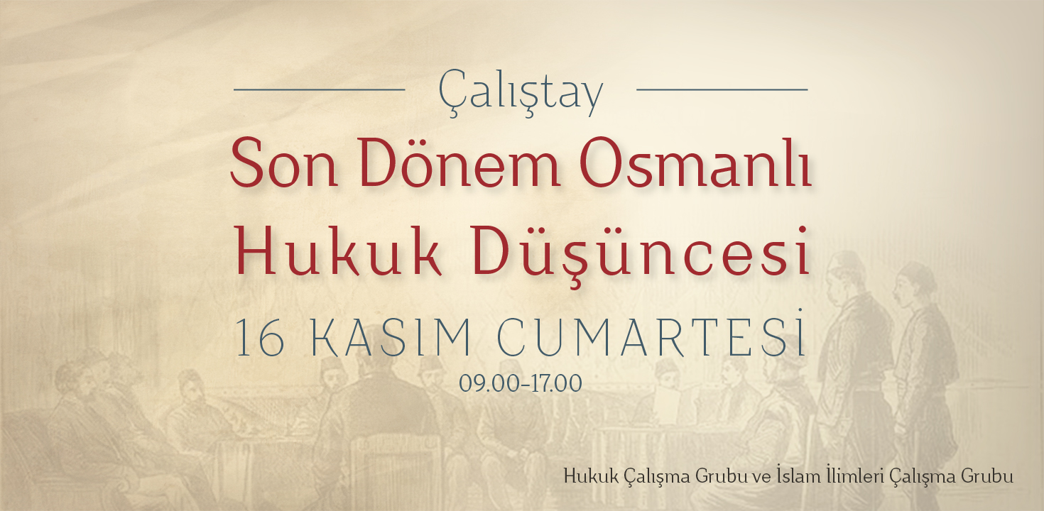 Son Dönem Osmanlı Hukuk Düşüncesi Çalıştayı