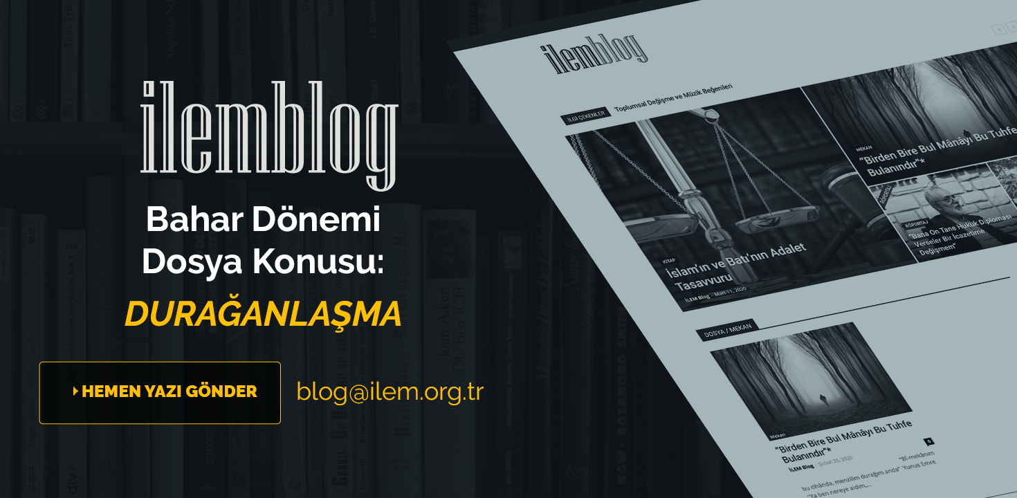 İLEM Blog Bahar Dönemi Dosya Konusu Belli Oldu
