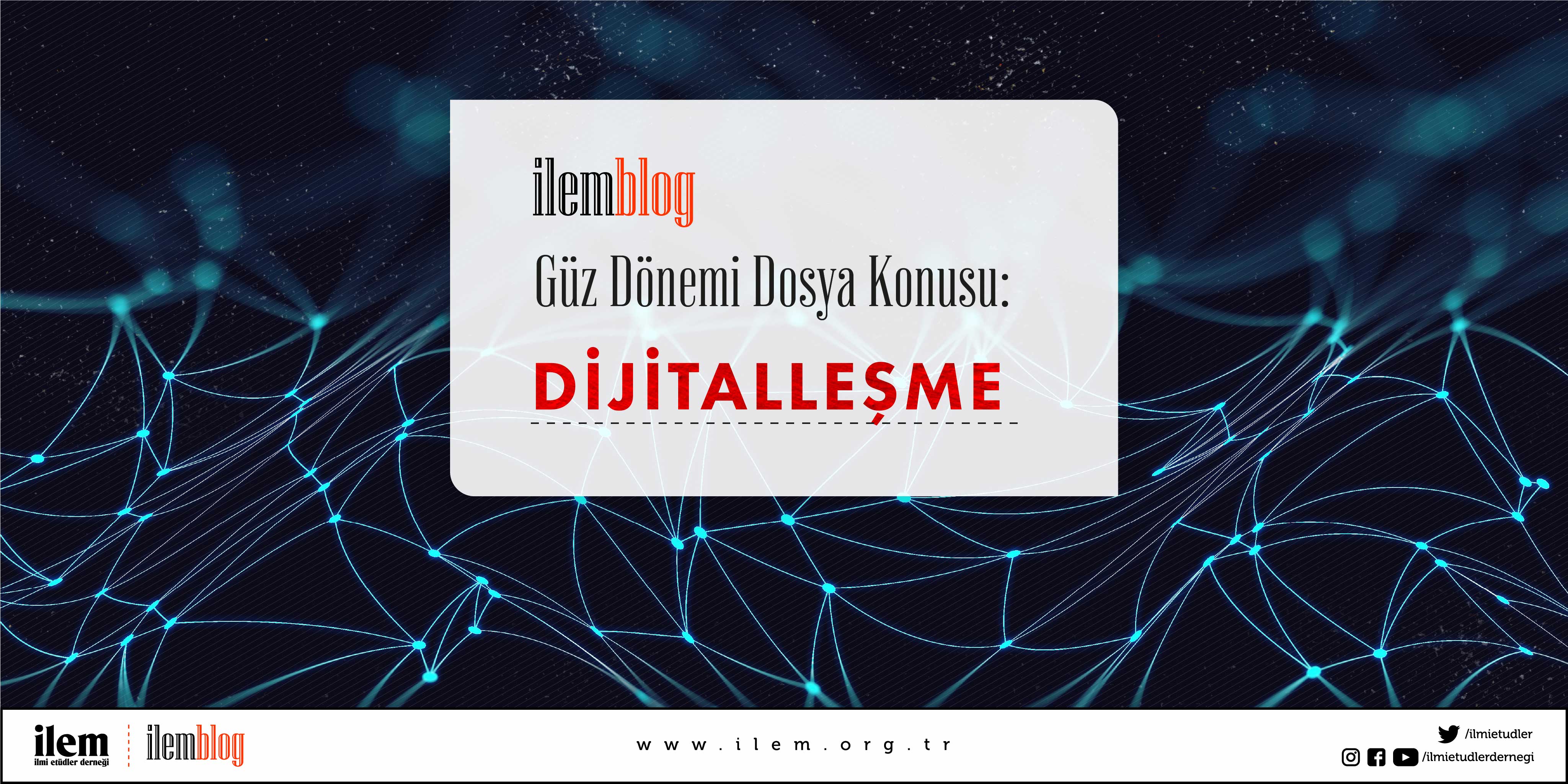 İLEM Blog Dijitalleşme Dosyası
