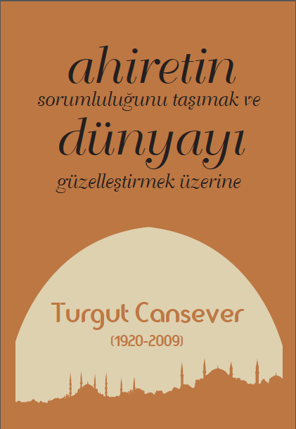 Ahiret Sorumluluğunu Taşımak ve Dünyayı Güzelleştirmek Üzerine