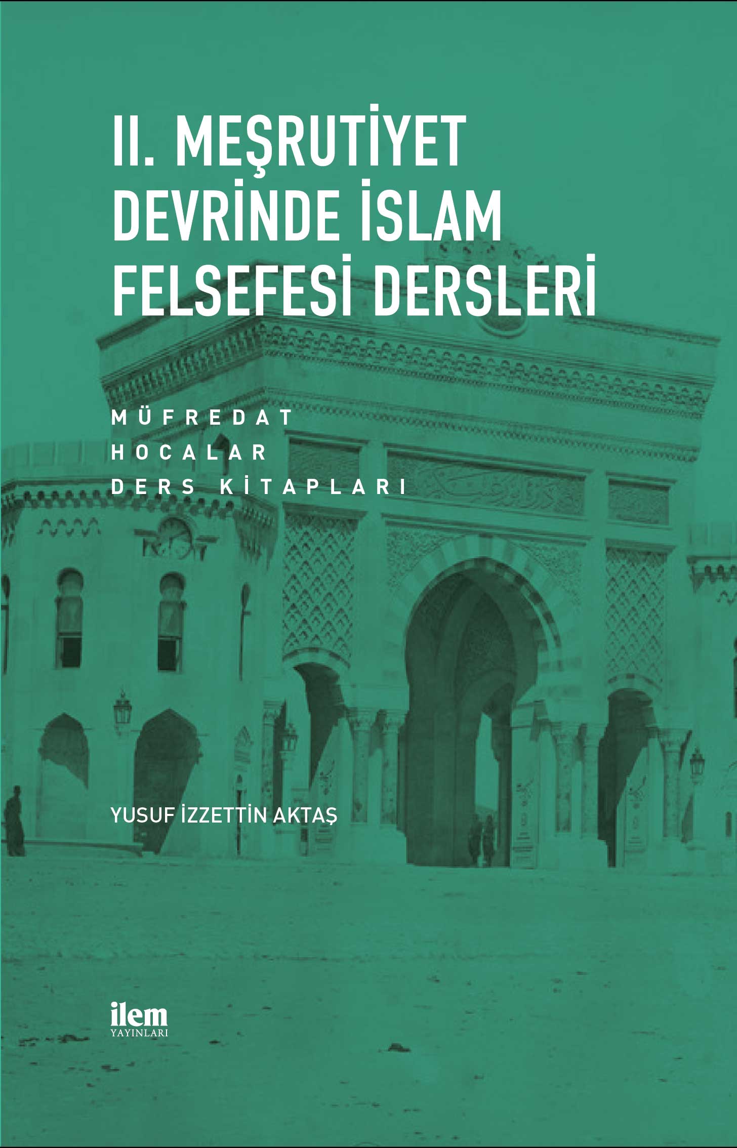 II. Meşrutiyet Devrinde İslam Felsefesi Dersleri