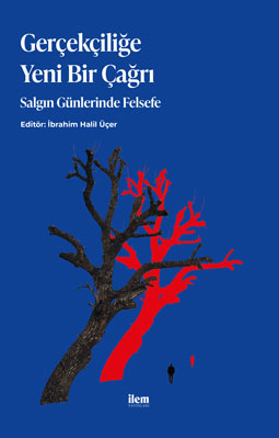 Gerçekçiliğe Yeni Bir Çağrı: Salgın Günlerinde Felsefe