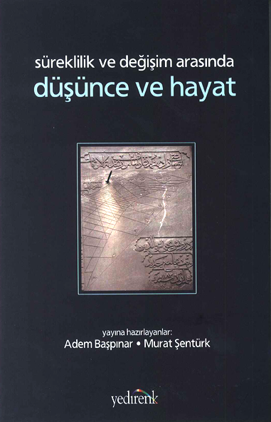 Süreklilik ve Değişim Arasında: Düşünce ve Hayat 