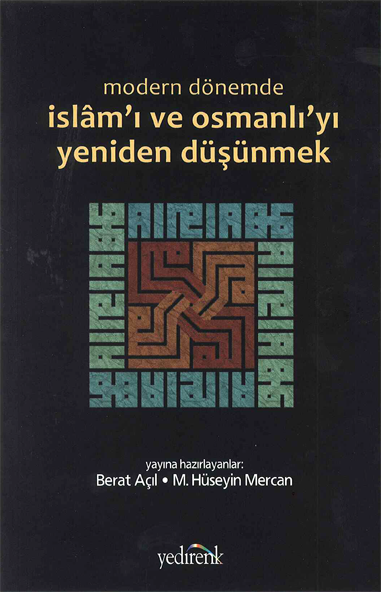 Modern Dönemde İslam'ı ve Osmanlı'yı Yeniden Düşünmek