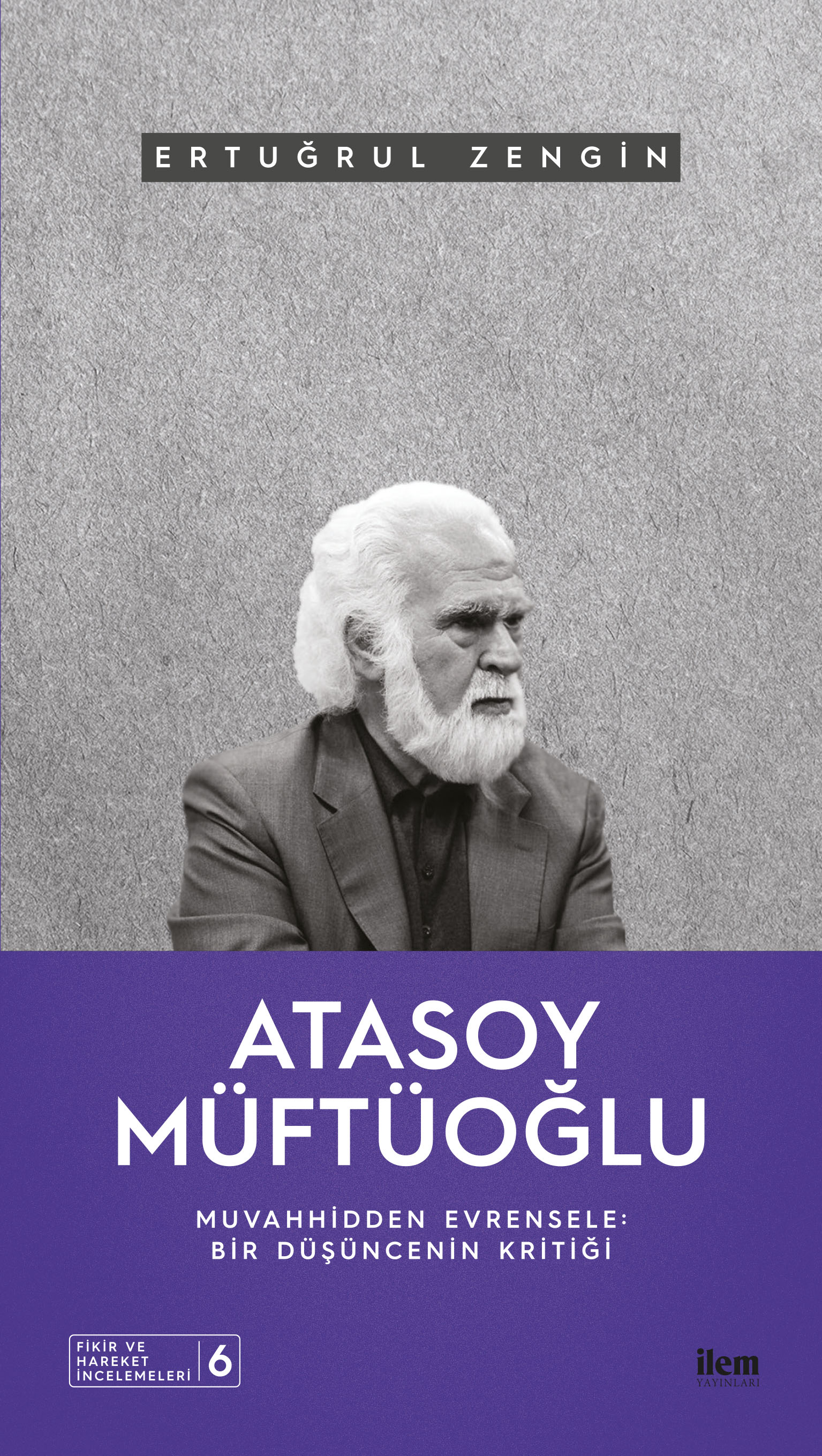 Atasoy Müftüoğlu: Muvahhidden Evrensele
