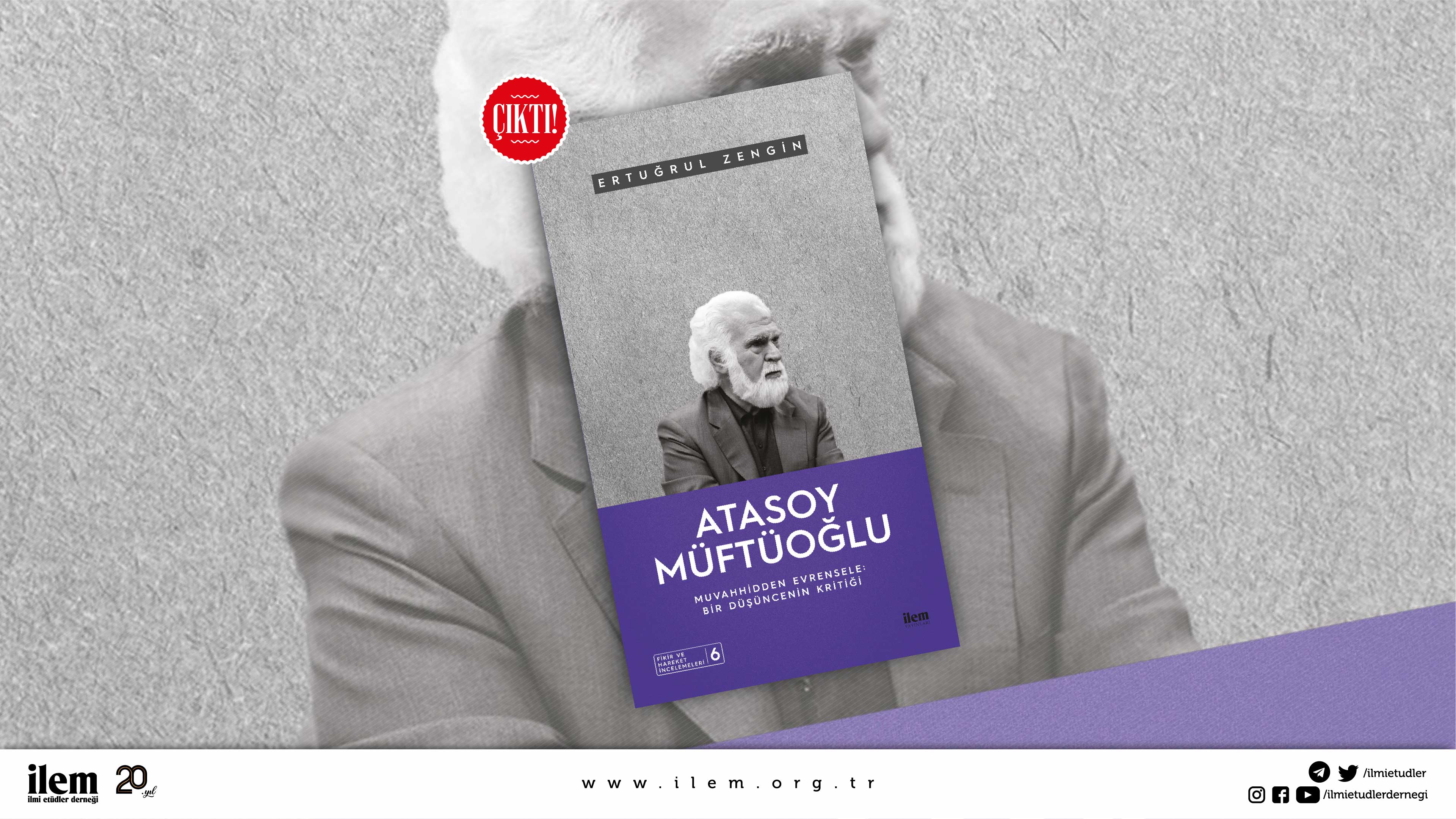 Atasoy Müftüoğlu: Muvahhidden Evrensele Çıktı!
