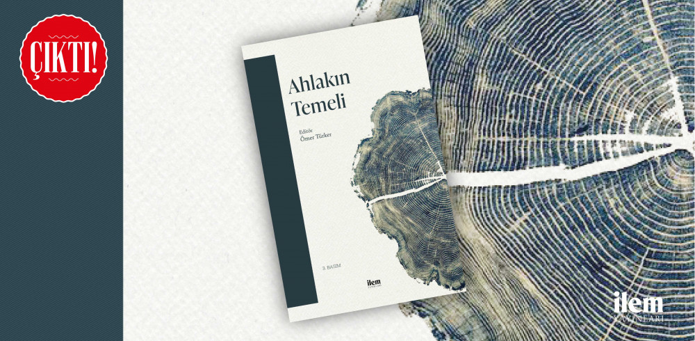 Ahlakın Temeli 3. Basım'ı Çıktı!