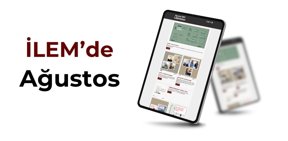 İLEM'in Ağustos Ayı