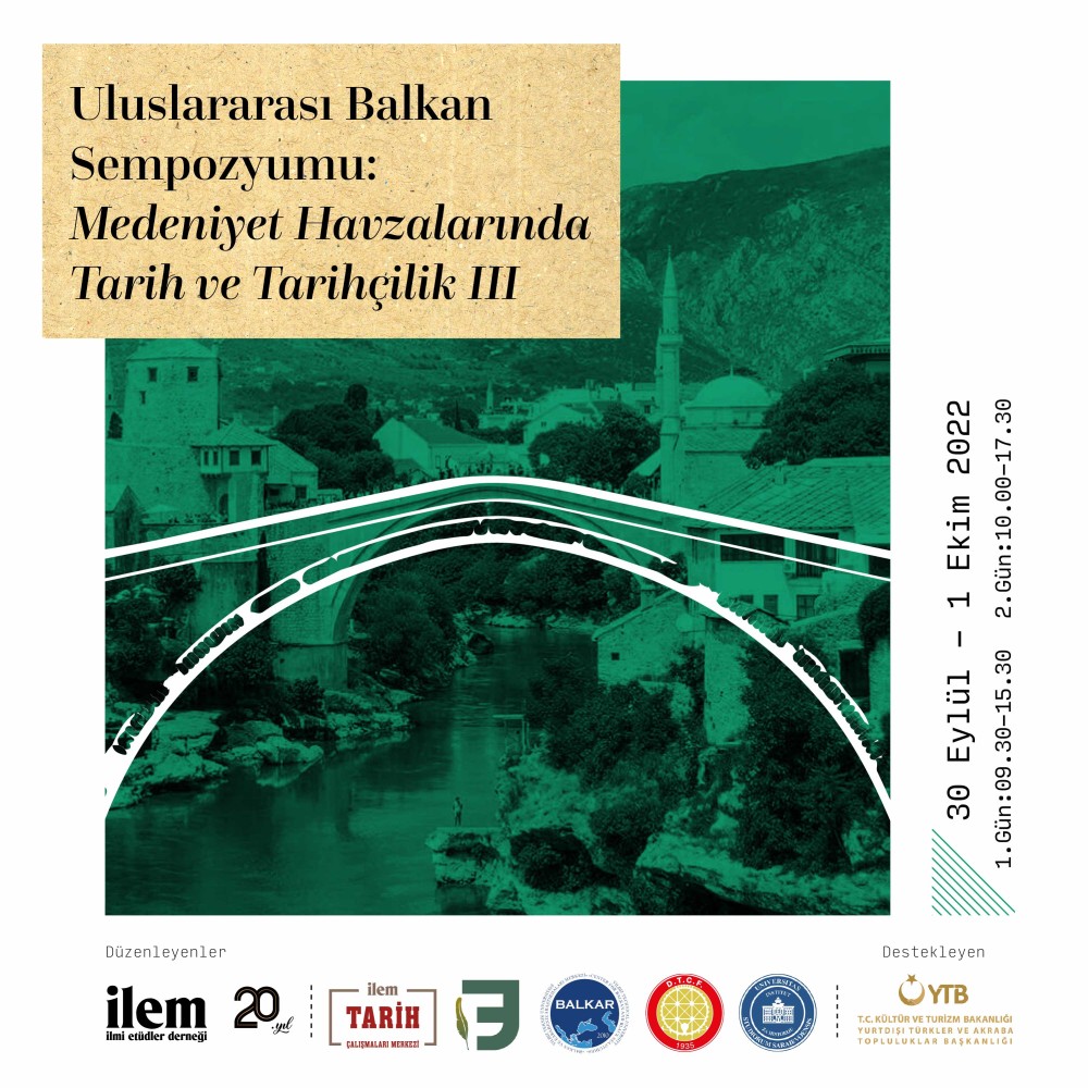 Uluslararası Balkan Sempozyumu: Medeniyet Havzalarında Tarih ve Tarihçilik III