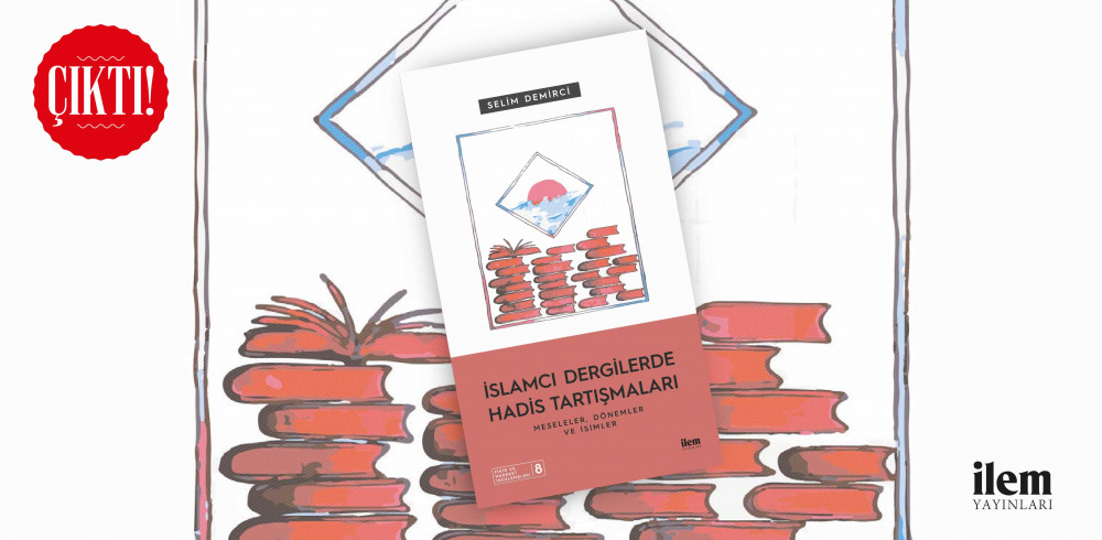 İslamcı Dergilerde Hadis Tartışmaları Çıktı!