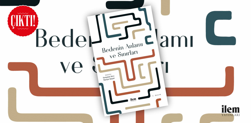 Bedenin Anlamı ve Sınırları - 2. Basım çıktı!