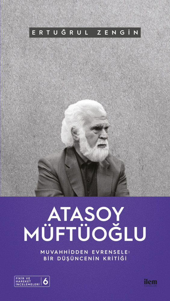 Atasoy Müftüoğlu: Muvahhidden Evrensele