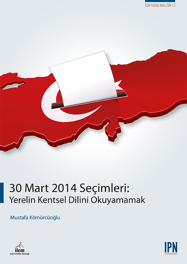 30 Mart 2014 Seçimleri: Yerelin Kentsel Dilini Okuyamamak