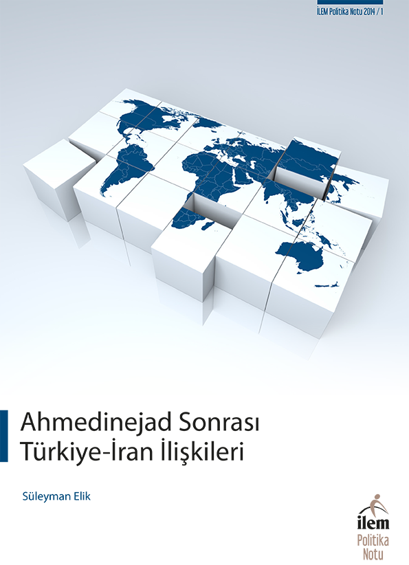 Ahmedinejad Sonrası Türkiye-İran İlişkileri