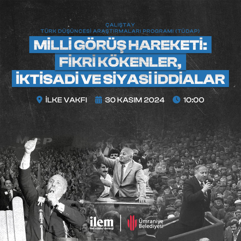 TÜDAP | Millî Görüş Hareketi: Fikri Kökenler, İktisadi ve Siyasi İddialar Çalıştayı