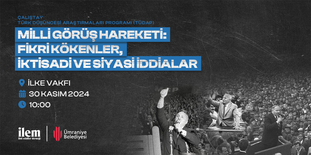 TÜDAP | Millî Görüş Hareketi: Fikri Kökenler, İktisadi ve Siyasi İddialar Çalıştayı