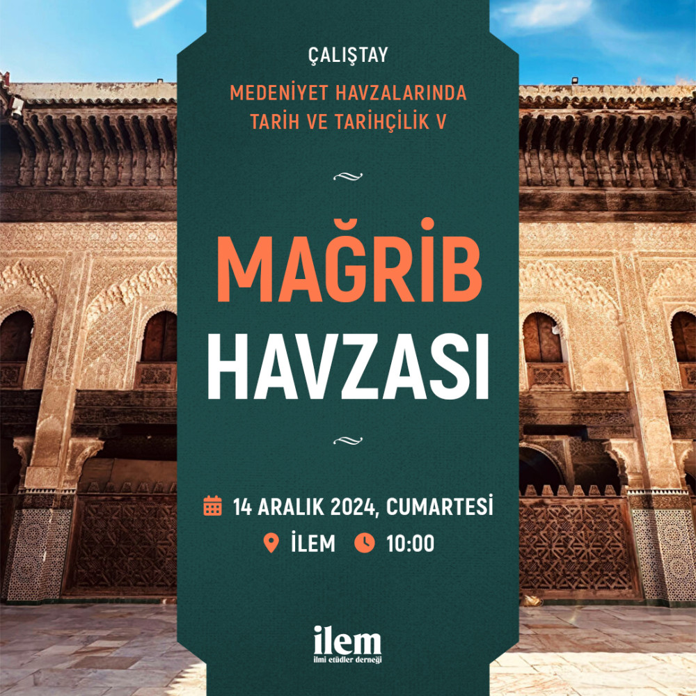 Medeniyet Havzalarında Tarih ve Tarihçilik V: Mağrib Havzası Çalıştayı