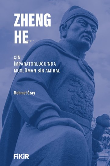 Zheng He & Çin İmparatorluğu’nda Müslüman Bir Amiral