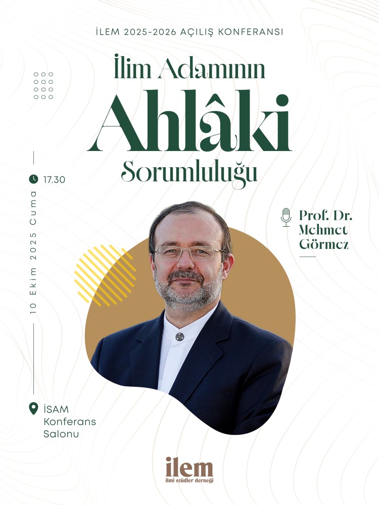 İLEM Eğitim Programı Açılış Konferansı “İlim Adamının Ahlaki Yolculuğu” -  İLMİ ETÜDLER DERNEĞİ